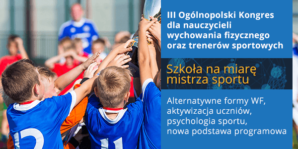 III Ogólnopolski Kongres dla nauczycieli wychowania fizycznego oraz trenerów sportowych